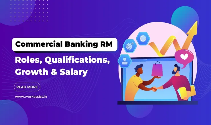 Commercial Banking Relationship Manager: Roles, Qualifications, Growth & Salary